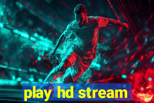 play hd stream